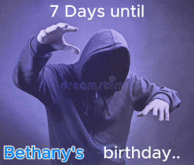a person in a hoodie with the words 7 days until bethany 's birthday written on it