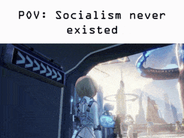 a picture of a futuristic city with a caption that says socialism never existed