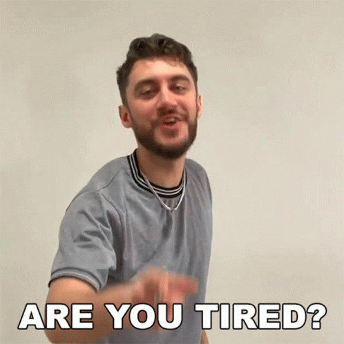 Are You Tired Casey Frey GIF - Are You Tired Casey Frey Are You Exhausted GIFs