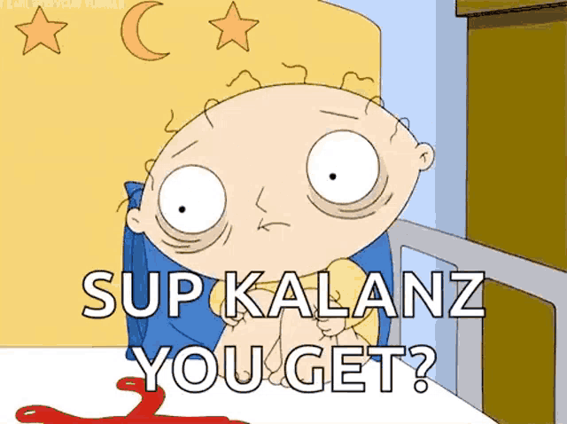 a cartoon character says " sup kalanz you get " while sitting in a chair