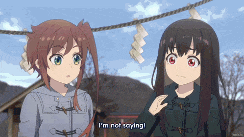 two anime girls are standing next to each other and one is saying i 'm not saying