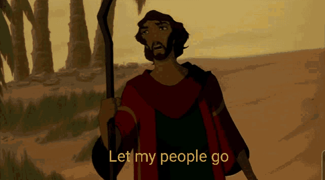 a cartoon of a man holding a cane with the caption let my people go