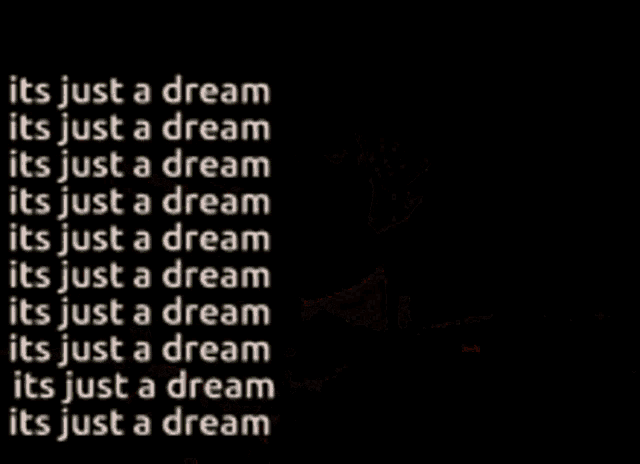 Its Just A Dream Real Mouth GIF