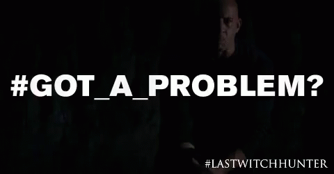 Got A Problem? GIF - The Last Witch Hunter Vin Diesel Got A Problem GIFs