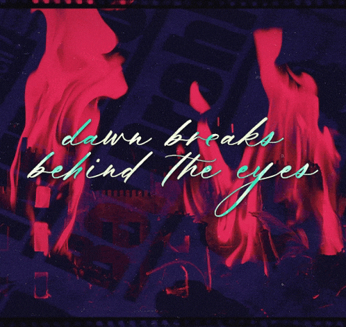 a poster that says dawn breaks behind the eyes with flames