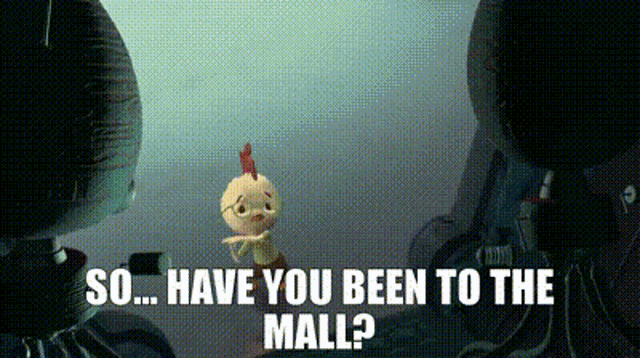 Chicken Little So Have You Been To The Mall GIF