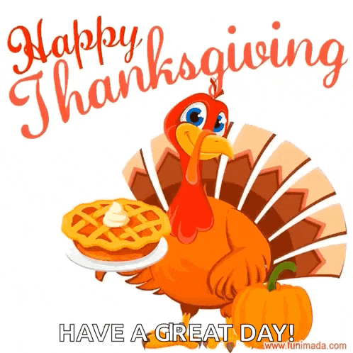 a turkey holding a pie and a pumpkin with the words happy thanksgiving have a great day below it