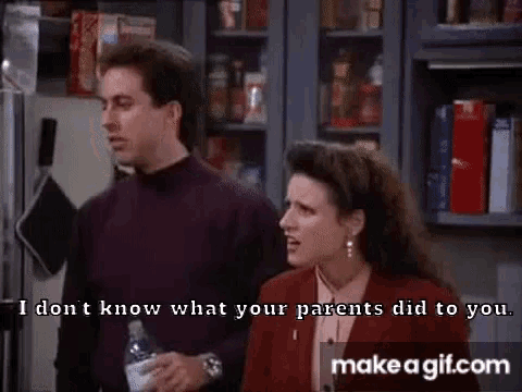 I Dont Know What Your Parents Did To You Elaine Benes GIF - I Dont Know What Your Parents Did To You Elaine Benes Seinfeld Elaine GIFs