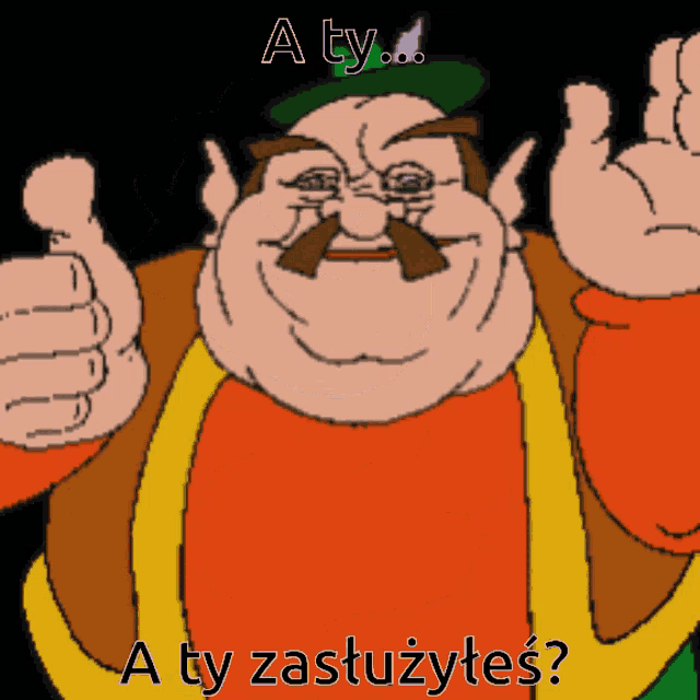 a cartoon character giving a thumbs up with the words a ty a ty zastuzycies