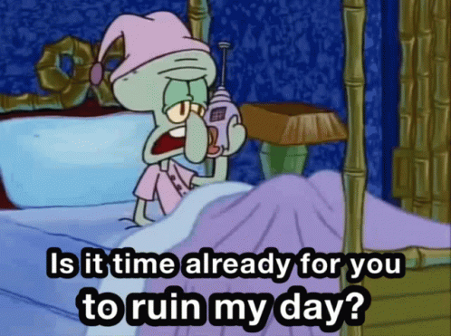 Squidward Is It Time To Ruin My Day GIF - Squidward Is It Time To Ruin My Day GIFs