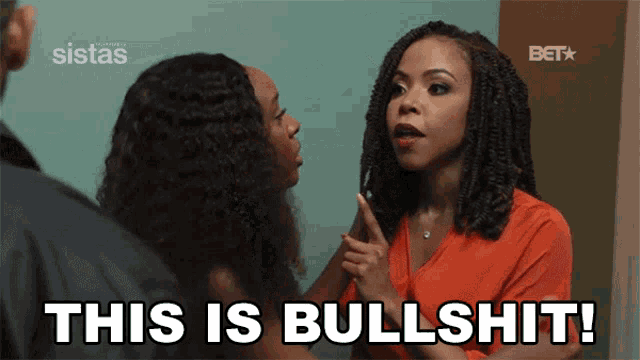 a woman says this is bullshit while another woman points at her