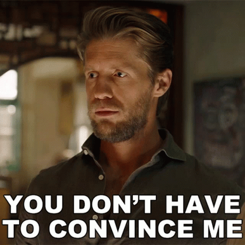 You Dont Have To Convince Me Danny Mcnamara GIF - You Dont Have To Convince Me Danny Mcnamara Blood And Treasure GIFs