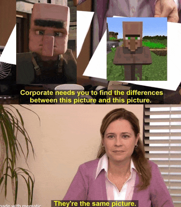 corporate needs you to find the differences between this picture and this picture they re the same picture
