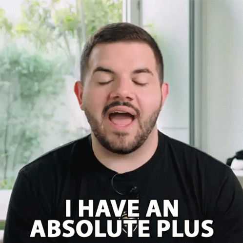 I Have An Absolute Plus Addition GIF - I Have An Absolute Plus Absolute Plus Addition GIFs