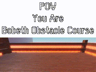 Pov Bobeth Obstacle Course GIF - Pov Bobeth Obstacle Course GIFs