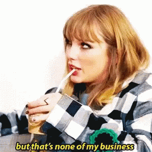 Taylor Swift But Thats None Of My Business GIF - Taylor Swift But Thats None Of My Business GIFs