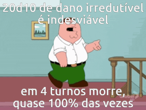 a cartoon of peter griffin walking down a staircase with the caption 20d10 de dano irredutivel