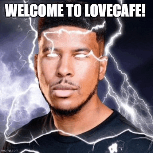 a man with lightning bolts coming out of his eyes and the words welcome to lovecafe !