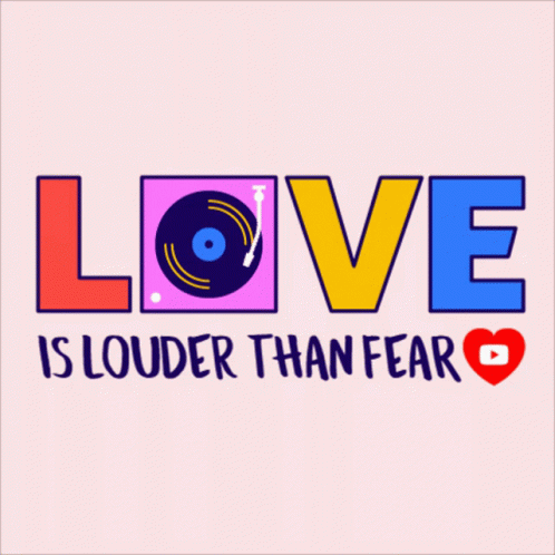 Love Is Louder Than Fear Music GIF - Love Is Louder Than Fear Music Love GIFs