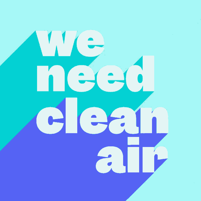 a sign that says we need clean air on a blue background