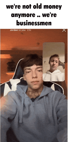 a screenshot of a video call between two young men with the caption " we 're not old money anymore we 're businessmen "