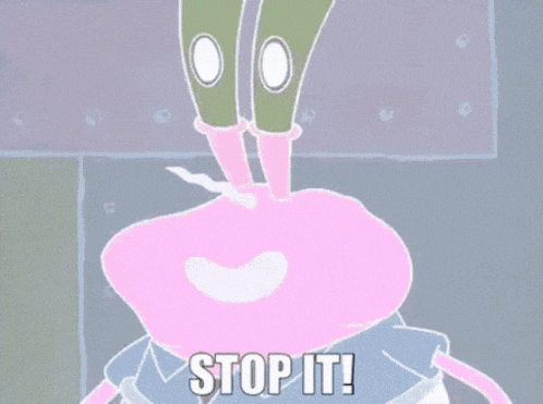 a cartoon character says " stop it " with a surprised look on his face