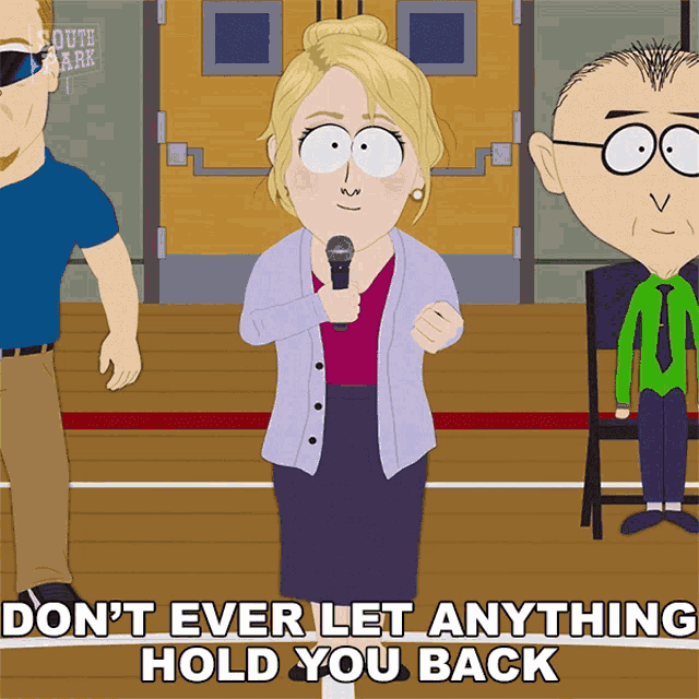 Dont Ever Let Anything Hold You Back Vice Principal Strong Woman GIF - Dont Ever Let Anything Hold You Back Vice Principal Strong Woman South Park GIFs