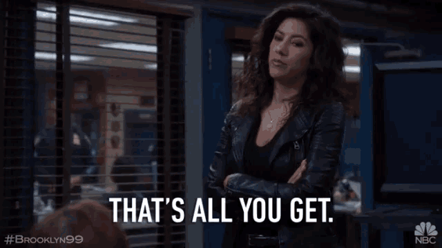 a woman in a leather jacket says that 's all you get ..