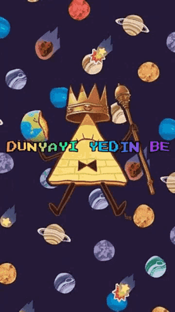 a cartoon character with a crown and a cane is surrounded by planets and the words dunyayi yedin be