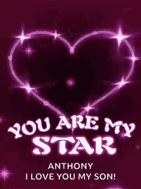 a purple heart with the words `` you are my star '' and `` anthony i love you my son ''