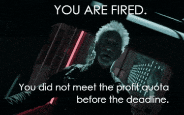 Fired Profit Quota GIF - Fired Profit Quota Lethal GIFs