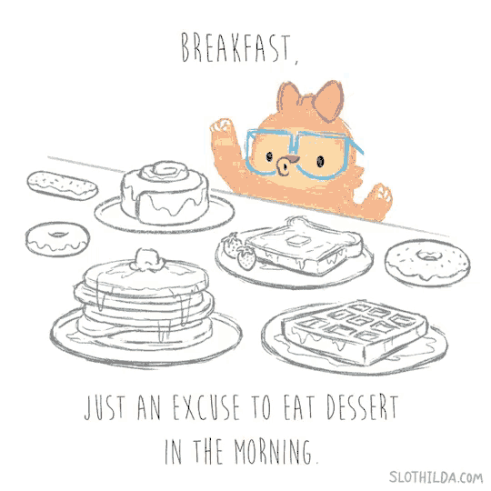 a drawing of a sloth looking over a table full of food with the words breakfast just an excuse to eat dessert in the morning