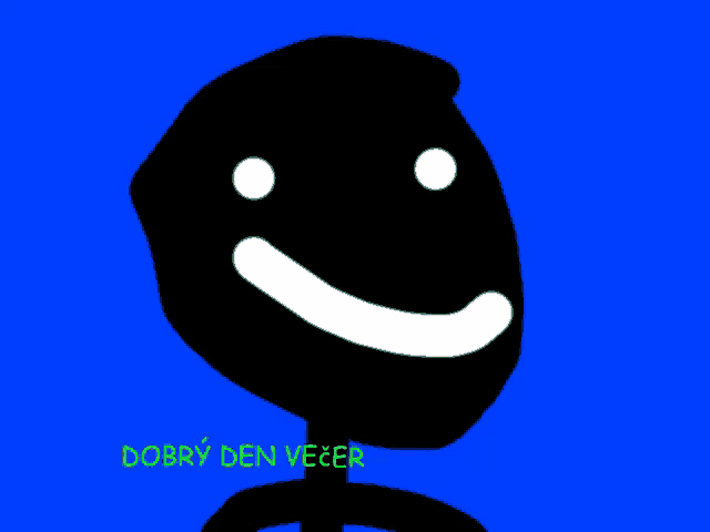 a drawing of a stick figure with a smile and the words dobrý den večer