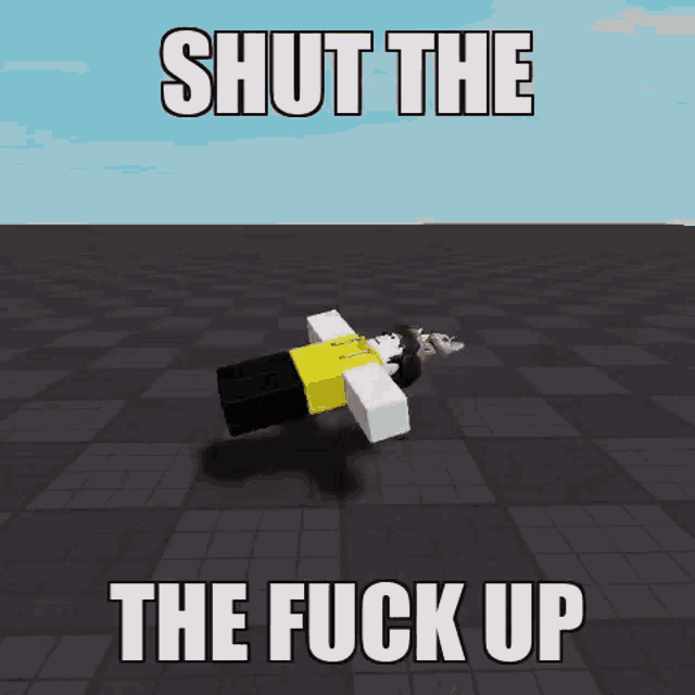 a cartoon character is laying on the ground with the words shut the the fuck up above it