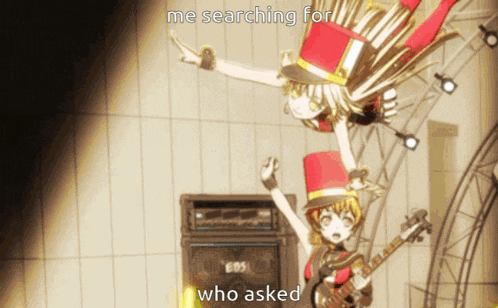 a picture of two anime girls with the words " me searching for who asked "