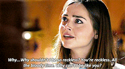 Doctor Who Clara Oswald GIF - Doctor Who Clara Oswald Why Shouldnt I Be So Reckless GIFs