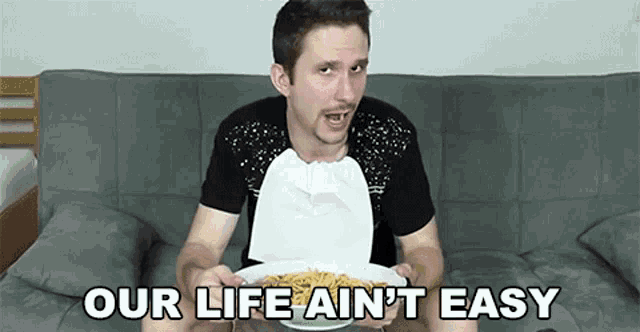 Our Life Aint Easy Life Is Hard GIF