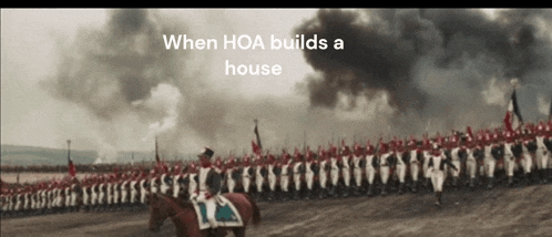 a soldier on a horse in front of a large army with the words " when hoa builds a house " on the bottom