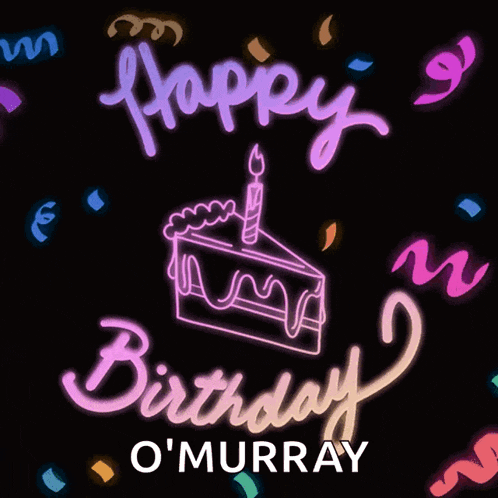 a neon sign says happy birthday o murray