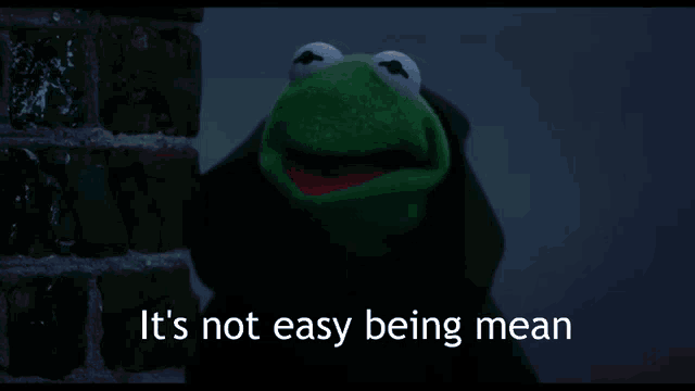 Kermit Kermit The Frog GIF - Kermit Kermit The Frog Its Not Easy Being Mean GIFs