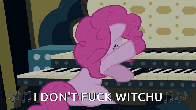 a pink pony playing a piano with the words i don 't fuck witchu