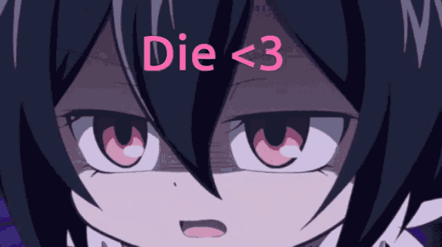a close up of a girl with the words die < 3 above her head