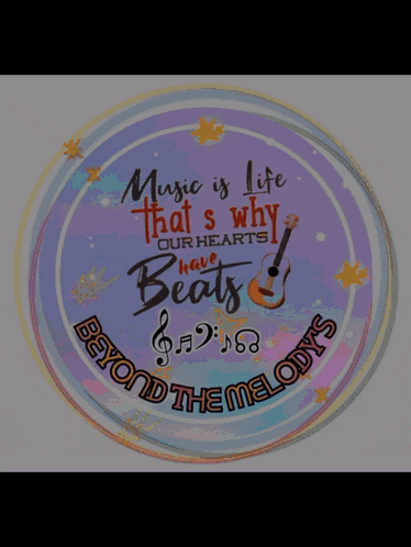 a sign that says music is life that 's why our hearts have beats beyond the melodys
