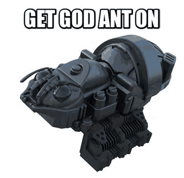 a 3d model of a robot 's head with the words `` get god ant on '' written on it .