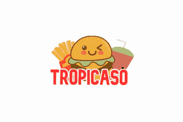 a cartoon illustration of a hamburger and french fries with the words tropicaso hi below it