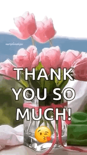 a thank you so much greeting card with pink flowers in a vase and a smiley face blowing a kiss .