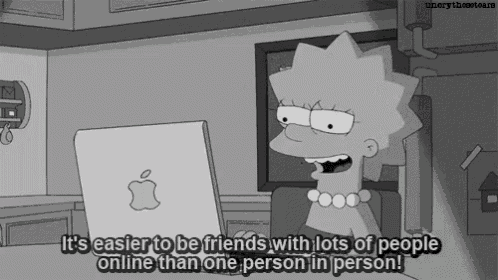 a cartoon character says it 's easier to be friends with lots of people on line than one person in person