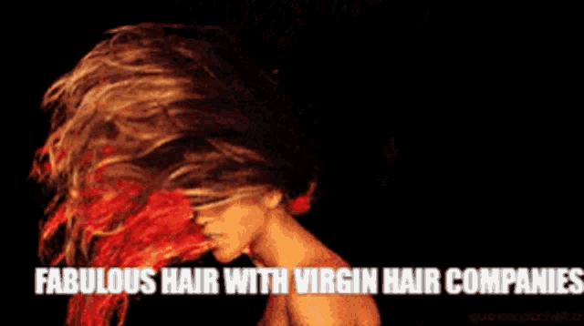 a picture of a woman with her hair blowing in the wind and the caption fabulous hair with virgin hair companies