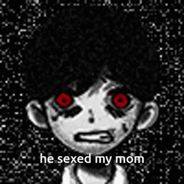 a black and white drawing of a child with red eyes and the words `` he sexed my mom '' .