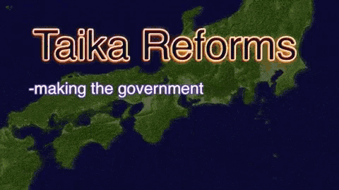 taika reforms -making the government governn more making the government more like china 's government